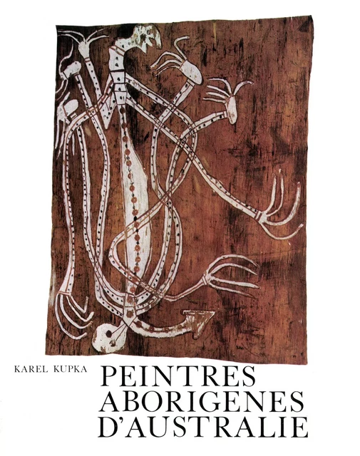 Peintres aborigènes d’Australie - Karel Kupka - Société des Océanistes