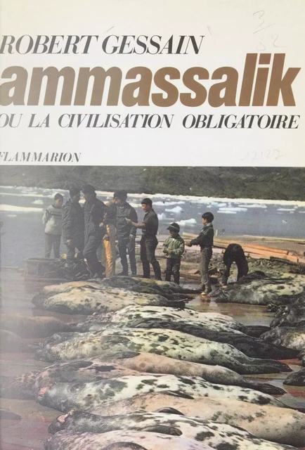 Ammassalik - Robert Gessain - Flammarion (réédition numérique FeniXX)