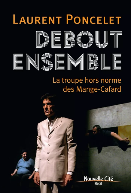 Debout ensemble - Laurent Poncelet - Nouvelle Cité