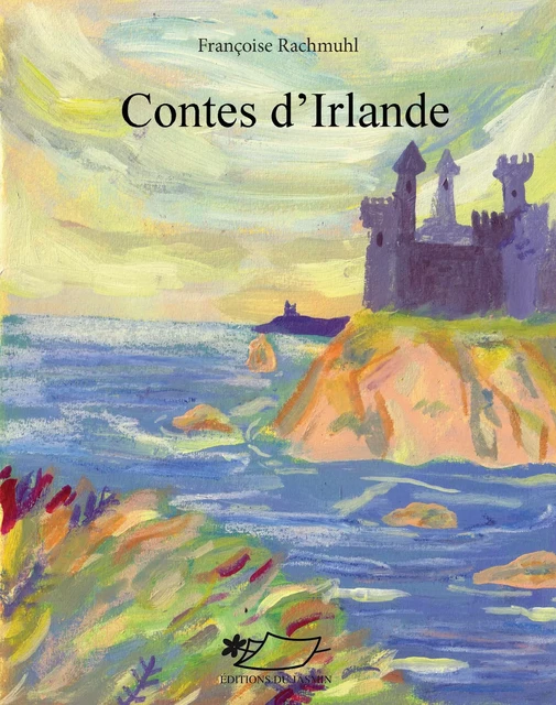 Contes d'Irlande - Françoise Rachmuhl - Jasmin