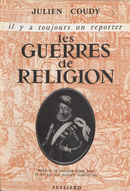 Les guerres de religion - Julien Coudy - Julliard (réédition numérique FeniXX)