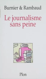 Le Journalisme sans peine