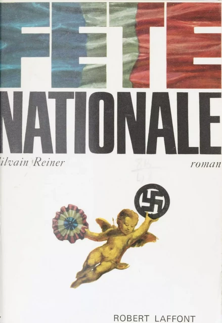 Fête nationale - Silvain Reiner - Robert Laffont (réédition numérique FeniXX)