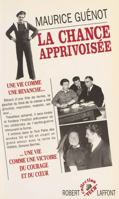 La Chance apprivoisée - Maurice Guénot - Robert Laffont (réédition numérique FeniXX)