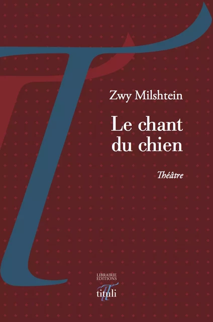 Le chant du chien - Zwy Milhstein - Librairie éditions tituli