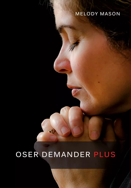 Oser demander plus - Melody Mason - Éditions Vie et Santé