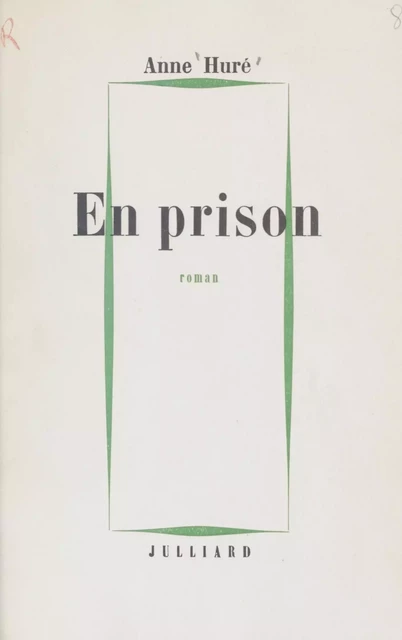 En prison - Anne Huré - Julliard (réédition numérique FeniXX)