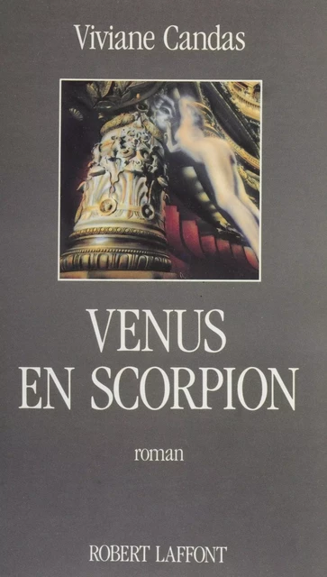 Venus en scorpion - Viviane Candas - Robert Laffont (réédition numérique FeniXX)