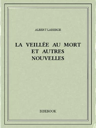 La veillée au mort et autres nouvelles