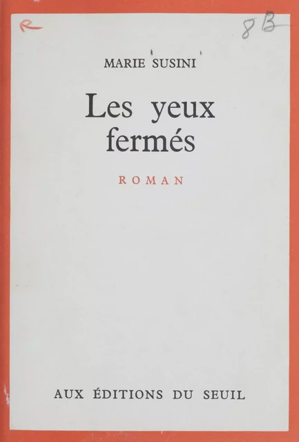 Les yeux fermés - Marie Susini - Seuil (réédition numérique FeniXX)