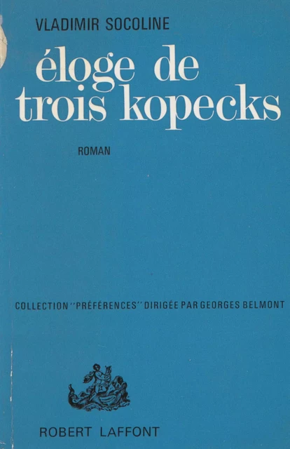 Éloge de trois kopecks - Vladimir Socoline - Robert Laffont (réédition numérique FeniXX)