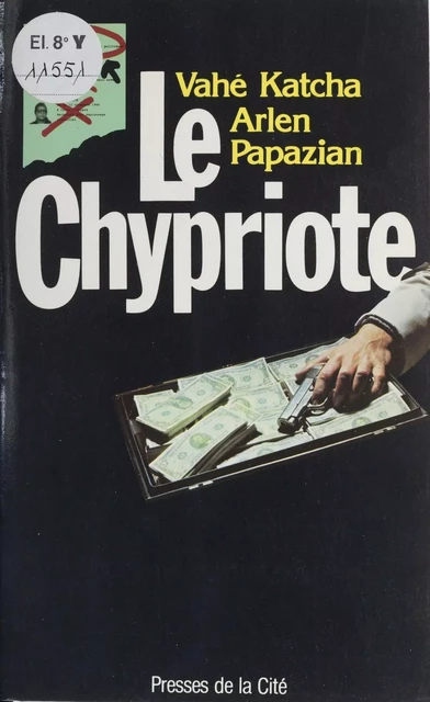 Le Chypriote - Arlen Papazian, Vahé Katcha - Presses de la Cité (réédition numérique FeniXX)