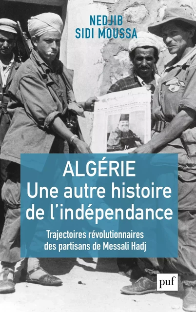 Algérie, une autre histoire de l'indépendance - Nedjib Sidi Moussa - Humensis