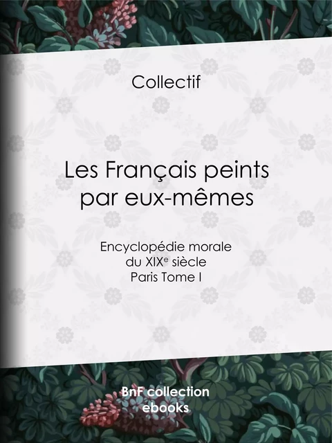 Les Français peints par eux-mêmes -  Collectif - BnF collection ebooks