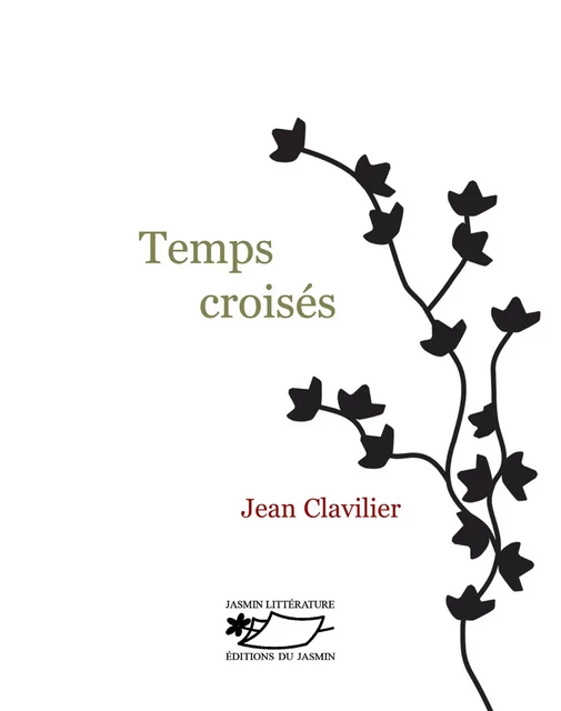 Temps croisés - Jean Clavilier - Jasmin