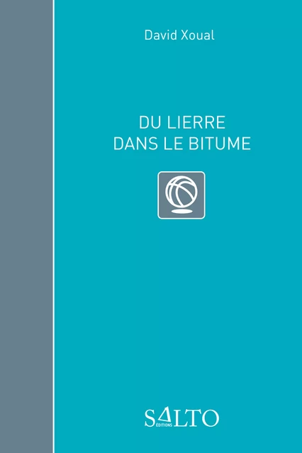 Du lierre dans le bitume - David Xoual - Editions Salto