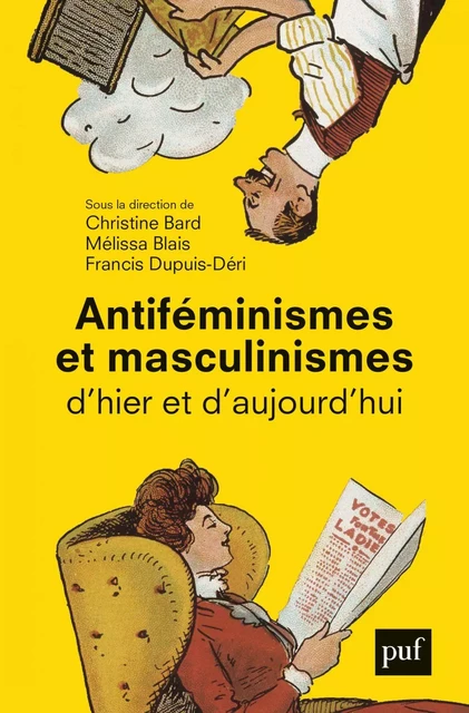 Antiféminismes et masculinismes d'hier et d'aujourd'hui - Christine Bard, Mélissa Blais, Francis Dupuis-Déri - Humensis