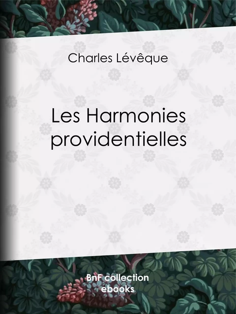 Les harmonies providentielles - Charles Lévêque - BnF collection ebooks