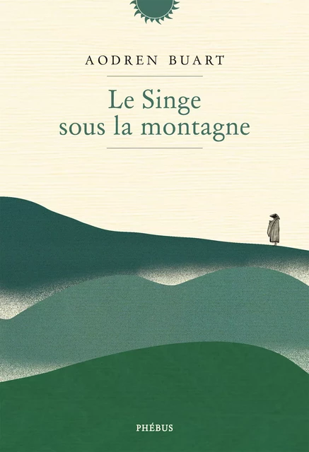 Le Singe sous la montagne - Aodren Buart - Libella