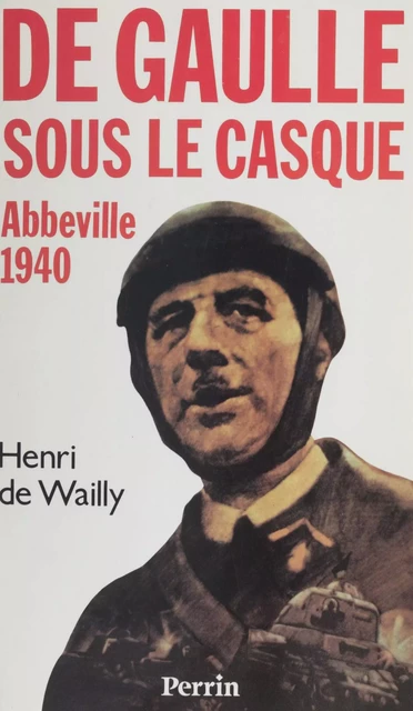 Abbeville 1940 - Henri de Wailly - Perrin (réédition numérique FeniXX)