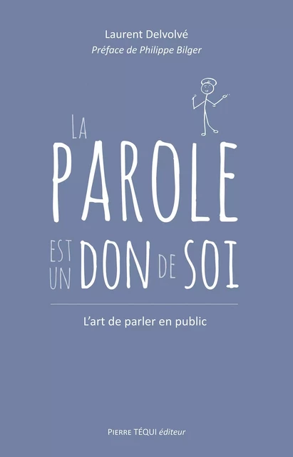 La parole est un don de soi - Laurent Delvolvé - Pierre Téqui éditeur