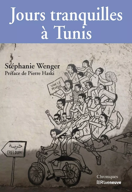 Jours tranquilles à Tunis - Stéphanie Wenger - Riveneuve éditions