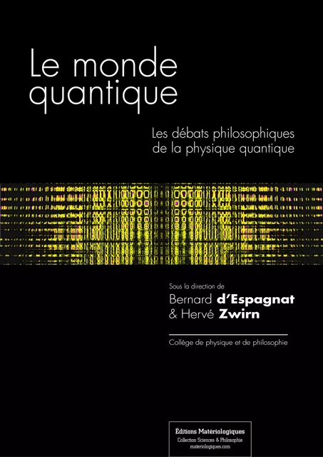 Le monde quantique - Bernard d'Espagnat, Hervé Zwirn - Matériologiques