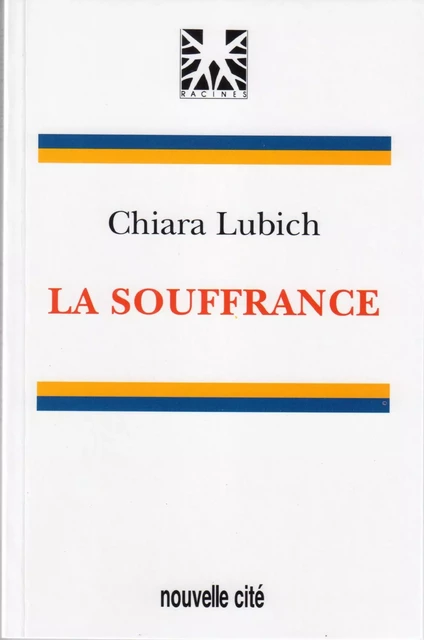 La souffrance - Chiara Lubich - Nouvelle Cité