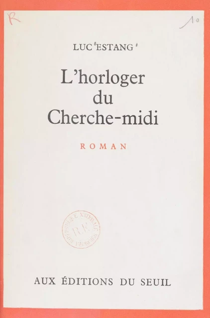 L'horloger du Cherche-midi - Luc Estang - Seuil (réédition numérique FeniXX)