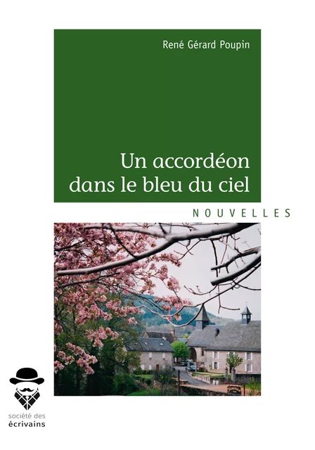 Un accordéon dans le bleu du ciel - René Gérard Poupin - Société des écrivains