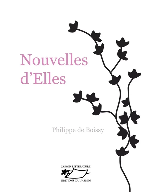 Nouvelles d'Elles - Philippe de Boissy - Jasmin