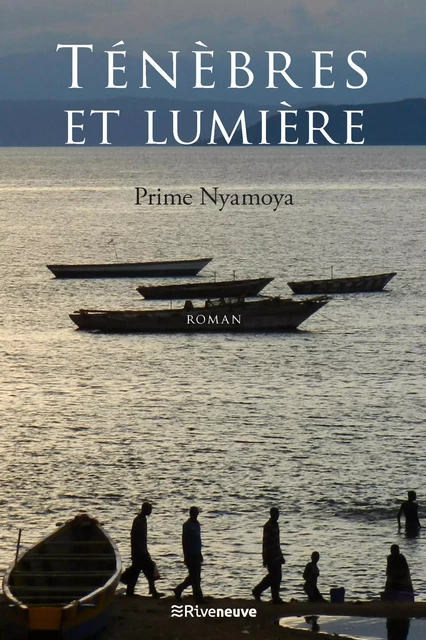 Ténèbres et lumière - Prime Nyamoya - Riveneuve éditions