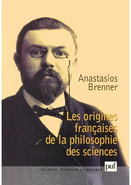 Les origines françaises de la philosophie des sciences - Anastasios Brenner - Humensis