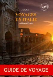 Voyages en Italie : édition intégrale, revue et corrigée d’après le manuscrit original de chez Delaunay paru en 1829 contenant « Promenades dans Rome » (2 tomes) suivi de « Rome, Naples et Florence » (2 tomes).