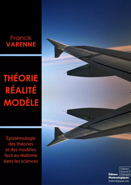 Théorie, réalité, modèle - Franck Varenne - Matériologiques