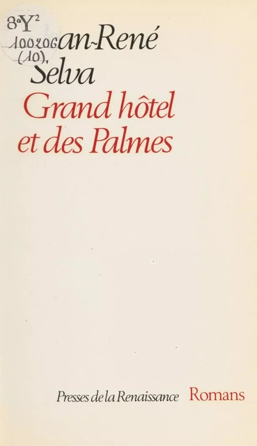 Grand hôtel et des Palmes - Jean-René Selva - Presses de la Renaissance (réédition numérique FeniXX)