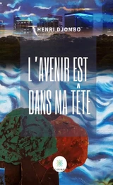 L’avenir est dans ma tête