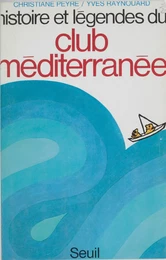 Histoire et légendes du Club Méditerranée