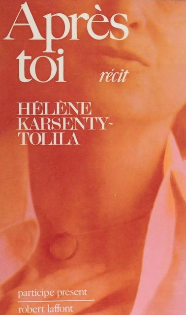 Après toi - Hélène Karsenty-Tolila - Robert Laffont (réédition numérique FeniXX)