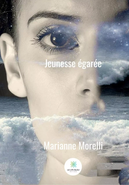 Jeunesse égarée - Marianne Morelli - Le Lys Bleu Éditions