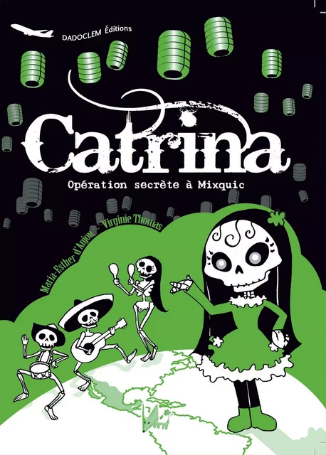 Catrina – Opération secrète à Mixquic - Maria Esther d’Anjou - Dadoclem