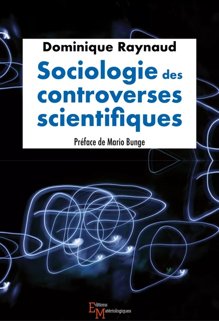 Sociologie des controverses scientifiques - Dominique Raynaud - Matériologiques