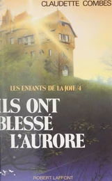 Ils ont blessé l'aurore