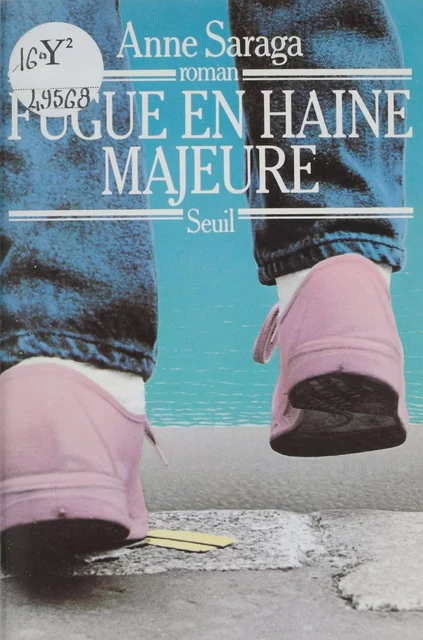 Fugue en haine majeure - Anne Saraga - Seuil (réédition numérique FeniXX)