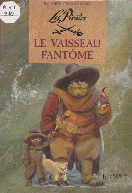 Les Pirates : Le Vaisseau fantôme - Paul Thiès, Michel Backès - Hachette Jeunesse (réédition numérique FeniXX)