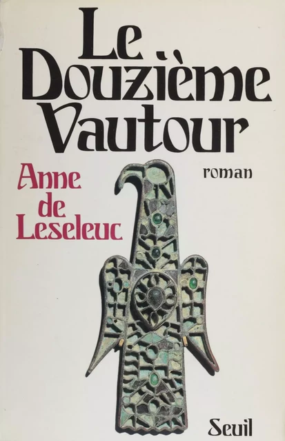 Le Douzième Vautour - Anne de Leseleuc - Seuil (réédition numérique FeniXX)