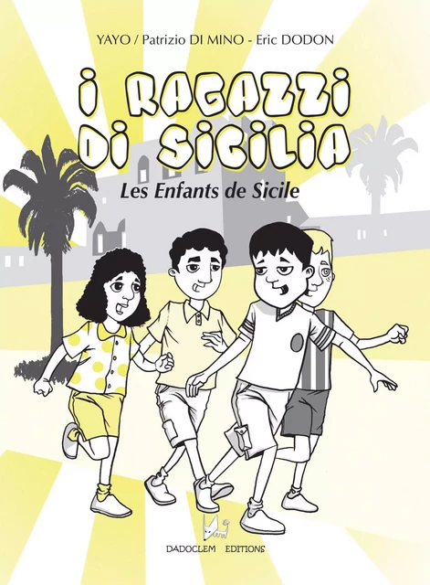 I Ragazzi di Sicilia - Les enfants de Sicile -  Yayo, Patrizio Di Mino - Dadoclem