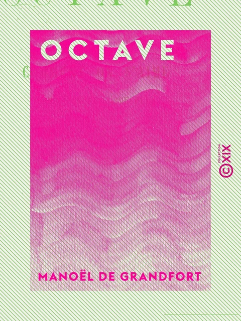 Octave - Manoël de Grandfort - Collection XIX