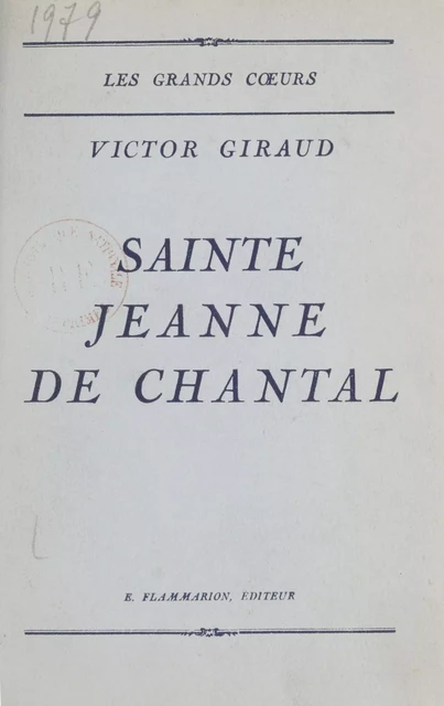 Sainte Jeanne de Chantal - Victor Giraud - Flammarion (réédition numérique FeniXX)