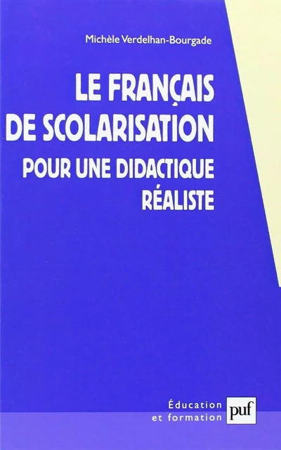 Le francais de scolarisation - Michèle Verdelhan-Bourgade - Humensis